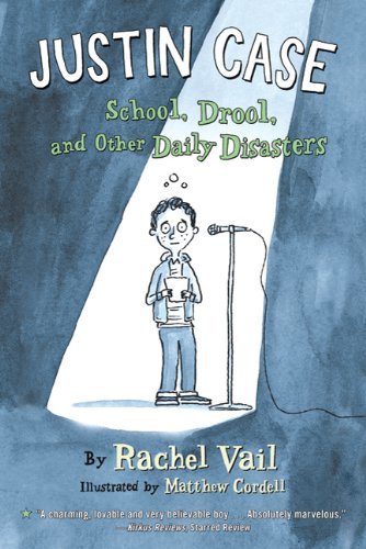 Rachel Vail/Justin Case@School, Drool, and Other Daily Disasters